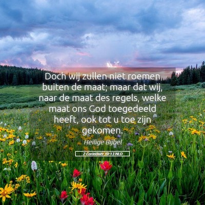 Picture 05 - 2 Corinthiër 10:13 NLD - Doch wij zullen niet roemen buiten de maat; maar - Bible Verse Picture
