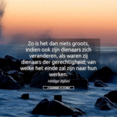Picture 05 - 2 Corinthiër 11:15 NLD - Zo is het dan niets groots, indien ook zijn - Bible Verse Picture