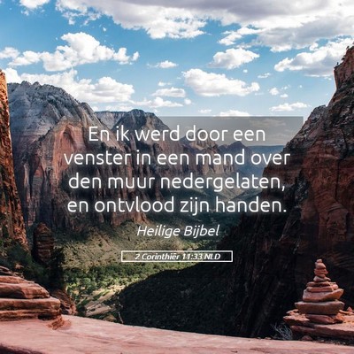 Picture 05 - 2 Corinthiër 11:33 NLD - En ik werd door een venster in een mand over den - Bible Verse Picture