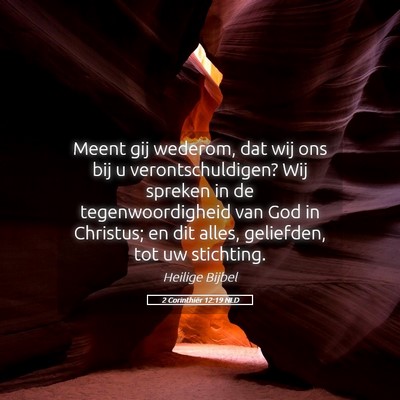 Picture 05 - 2 Corinthiër 12:19 NLD - Meent gij wederom, dat wij ons bij u - Bible Verse Picture