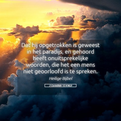 Picture 05 - 2 Corinthiër 12:4 NLD - Dat hij opgetrokken is geweest in het paradijs, - Bible Verse Picture