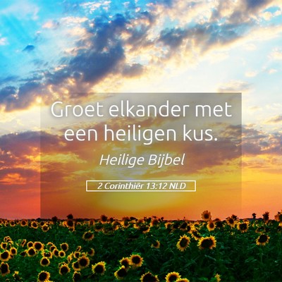 Picture 05 - 2 Corinthiër 13:12 NLD - Groet elkander met een heiligen - Bible Verse Picture
