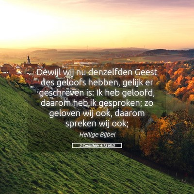 Picture 05 - 2 Corinthiër 4:13 NLD - Dewijl wij nu denzelfden Geest des geloofs - Bible Verse Picture