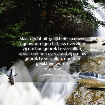 Picture 05 - 2 Corinthiër 8:14 NLD - Maar opdat uit gelijkheid, in dezen - Bible Verse Picture