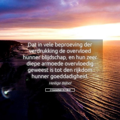 Picture 05 - 2 Corinthiër 8:2 NLD - Dat in vele beproeving der verdrukking de - Bible Verse Picture