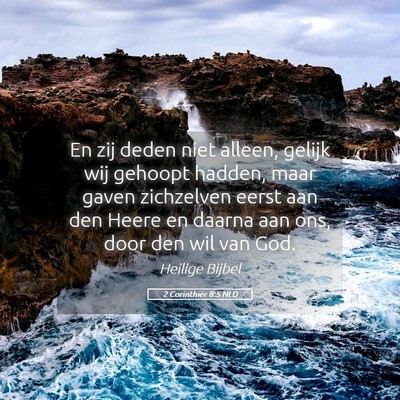Picture 05 - 2 Corinthiër 8:5 NLD - En zij deden niet alleen, gelijk wij gehoopt - Bible Verse Picture