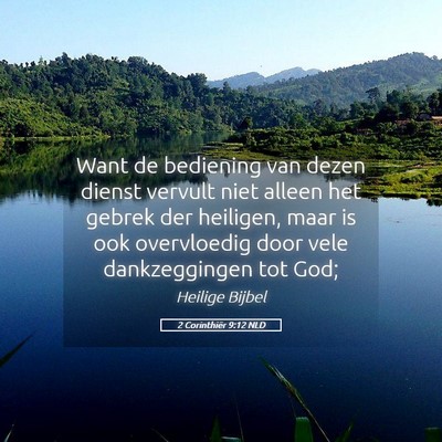 Picture 05 - 2 Corinthiër 9:12 NLD - Want de bediening van dezen dienst vervult niet - Bible Verse Picture