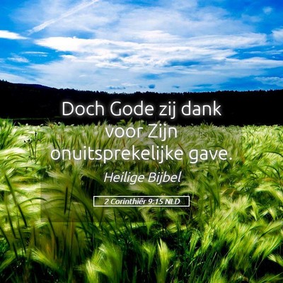 Picture 05 - 2 Corinthiër 9:15 NLD - Doch Gode zij dank voor Zijn onuitsprekelijke - Bible Verse Picture