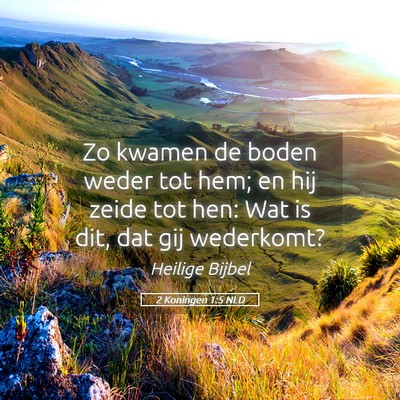 Picture 05 - 2 Koningen 1:5 NLD - Zo kwamen de boden weder tot hem; en hij zeide - Bible Verse Picture