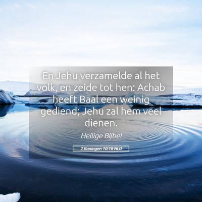 Picture 05 - 2 Koningen 10:18 NLD - En Jehu verzamelde al het volk, en zeide tot hen: - Bible Verse Picture