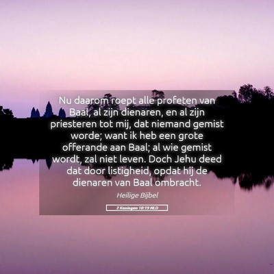 Picture 05 - 2 Koningen 10:19 NLD - Nu daarom roept alle profeten van Baal, al zijn - Bible Verse Picture