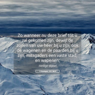 Picture 05 - 2 Koningen 10:2 NLD - Zo wanneer nu deze brief tot u zal gekomen zijn, - Bible Verse Picture