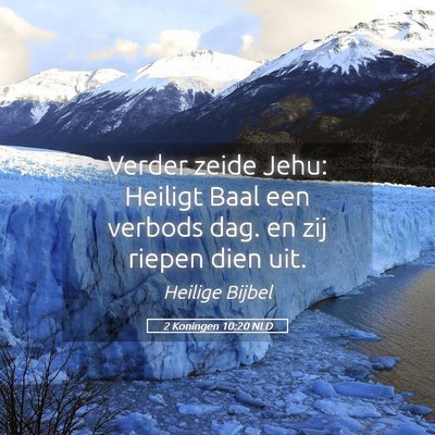 Picture 05 - 2 Koningen 10:20 NLD - Verder zeide Jehu: Heiligt Baal een verbods dag. - Bible Verse Picture