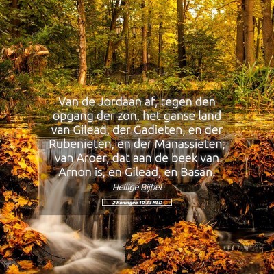 Picture 05 - 2 Koningen 10:33 NLD - Van de Jordaan af, tegen den opgang der zon, het - Bible Verse Picture