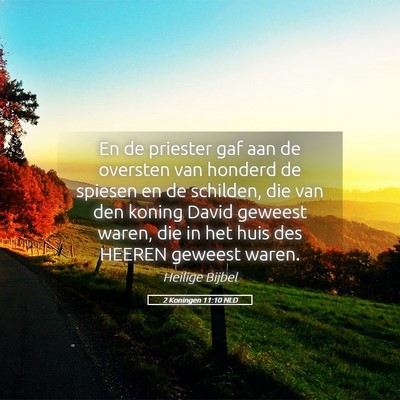 Picture 05 - 2 Koningen 11:10 NLD - En de priester gaf aan de oversten van honderd de - Bible Verse Picture