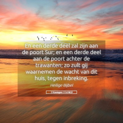Picture 05 - 2 Koningen 11:6 NLD - En een derde deel zal zijn aan de poort Sur; en - Bible Verse Picture