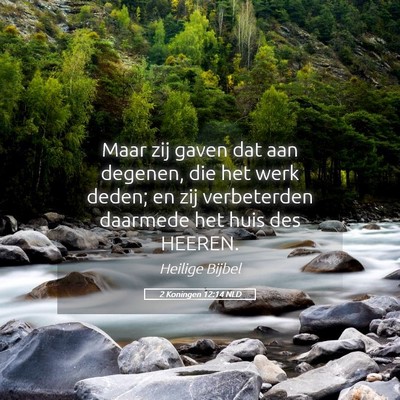 Picture 05 - 2 Koningen 12:14 NLD - Maar zij gaven dat aan degenen, die het werk - Bible Verse Picture