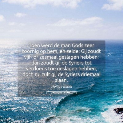 Picture 05 - 2 Koningen 13:19 NLD - Toen werd de man Gods zeer toornig op hem, en - Bible Verse Picture