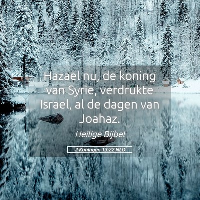Picture 05 - 2 Koningen 13:22 NLD - Hazael nu, de koning van Syrie, verdrukte Israel, - Bible Verse Picture