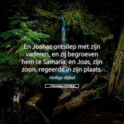 Picture 05 - 2 Koningen 13:9 NLD - En Joahaz ontsliep met zijn vaderen, en zij - Bible Verse Picture