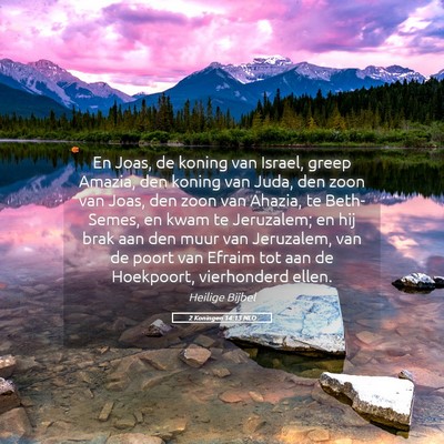 Picture 05 - 2 Koningen 14:13 NLD - En Joas, de koning van Israel, greep Amazia, den - Bible Verse Picture