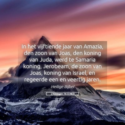 Picture 05 - 2 Koningen 14:23 NLD - In het vijftiende jaar van Amazia, den zoon van - Bible Verse Picture