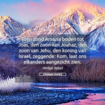 Picture 05 - 2 Koningen 14:8 NLD - Toen zond Amazia boden tot Joas, den zoon van - Bible Verse Picture