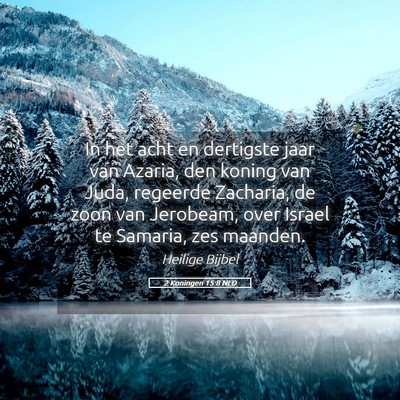 Picture 05 - 2 Koningen 15:8 NLD - In het acht en dertigste jaar van Azaria, den - Bible Verse Picture