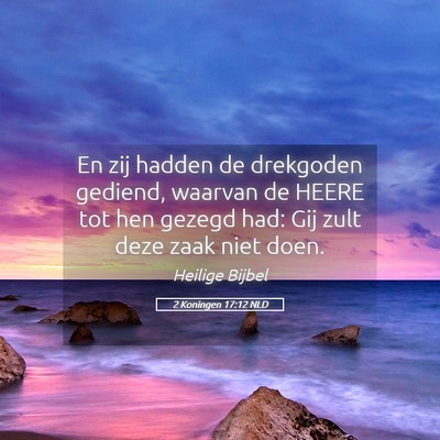 Picture 05 - 2 Koningen 17:12 NLD - En zij hadden de drekgoden gediend, waarvan de - Bible Verse Picture