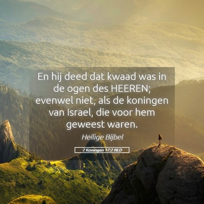 Picture 05 - 2 Koningen 17:2 NLD - En hij deed dat kwaad was in de ogen des HEEREN; - Bible Verse Picture