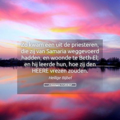 Picture 05 - 2 Koningen 17:28 NLD - Zo kwam een uit de priesteren, die zij van - Bible Verse Picture