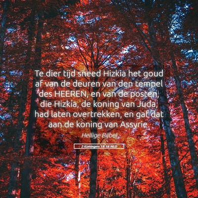 Picture 05 - 2 Koningen 18:16 NLD - Te dier tijd sneed Hizkia het goud af van de - Bible Verse Picture