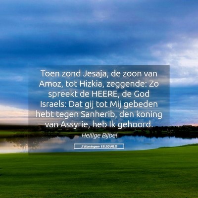 Picture 05 - 2 Koningen 19:20 NLD - Toen zond Jesaja, de zoon van Amoz, tot Hizkia, - Bible Verse Picture