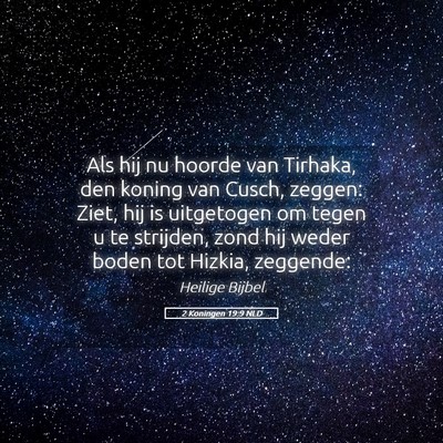 Picture 05 - 2 Koningen 19:9 NLD - Als hij nu hoorde van Tirhaka, den koning van - Bible Verse Picture