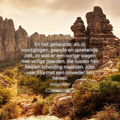 Picture 05 - 2 Koningen 2:11 NLD - En het gebeurde, als zij voortgingen, gaande en - Bible Verse Picture