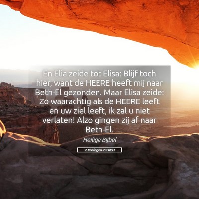 Picture 05 - 2 Koningen 2:2 NLD - En Elia zeide tot Elisa: Blijf toch hier, want de - Bible Verse Picture