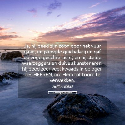Picture 05 - 2 Koningen 21:6 NLD - Ja, hij deed zijn zoon door het vuur gaan, en - Bible Verse Picture