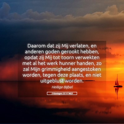 Picture 05 - 2 Koningen 22:17 NLD - Daarom dat zij Mij verlaten, en anderen goden - Bible Verse Picture