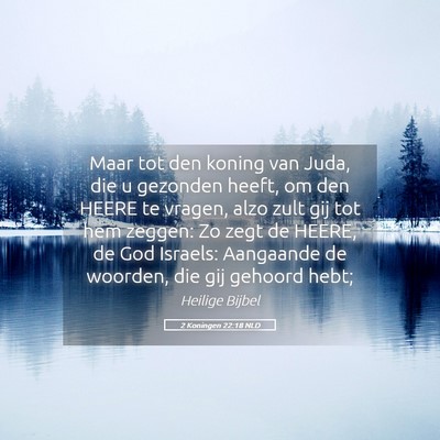 Picture 05 - 2 Koningen 22:18 NLD - Maar tot den koning van Juda, die u gezonden - Bible Verse Picture