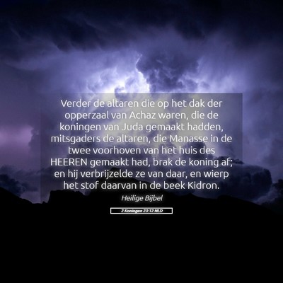 Picture 05 - 2 Koningen 23:12 NLD - Verder de altaren die op het dak der opperzaal - Bible Verse Picture