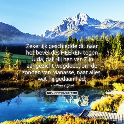 Picture 05 - 2 Koningen 24:3 NLD - Zekerlijk geschiedde dit naar het bevel des - Bible Verse Picture