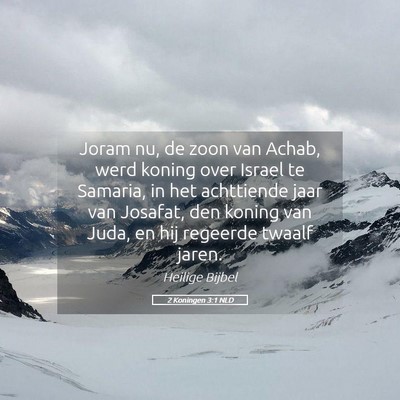 Picture 05 - 2 Koningen 3:1 NLD - Joram nu, de zoon van Achab, werd koning over - Bible Verse Picture