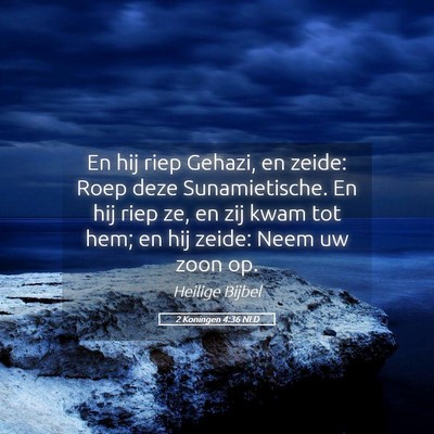 Picture 05 - 2 Koningen 4:36 NLD - En hij riep Gehazi, en zeide: Roep deze - Bible Verse Picture