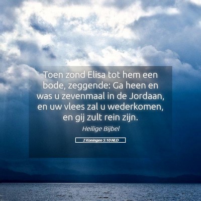 Picture 05 - 2 Koningen 5:10 NLD - Toen zond Elisa tot hem een bode, zeggende: Ga - Bible Verse Picture