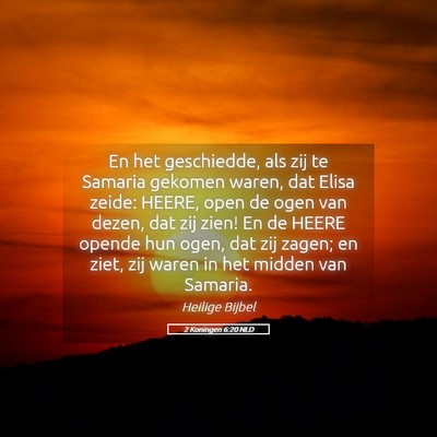 Picture 05 - 2 Koningen 6:20 NLD - En het geschiedde, als zij te Samaria gekomen - Bible Verse Picture