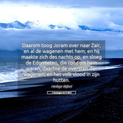 Picture 05 - 2 Koningen 8:21 NLD - Daarom toog Joram over naar Zair, en al de - Bible Verse Picture