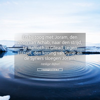 Picture 05 - 2 Koningen 8:28 NLD - En hij toog met Joram, den zoon van Achab, naar - Bible Verse Picture