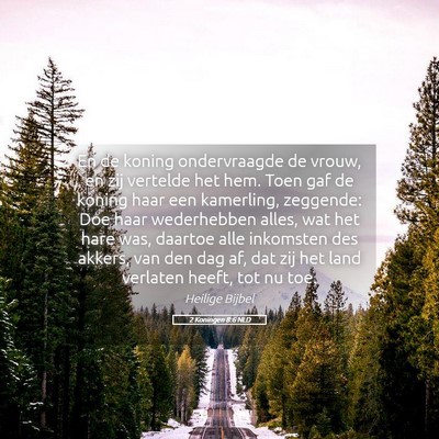 Picture 05 - 2 Koningen 8:6 NLD - En de koning ondervraagde de vrouw, en zij - Bible Verse Picture