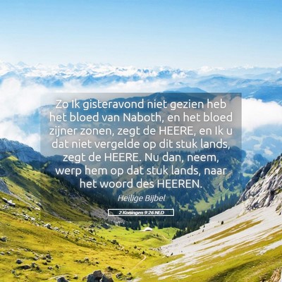 Picture 05 - 2 Koningen 9:26 NLD - Zo Ik gisteravond niet gezien heb het bloed van - Bible Verse Picture