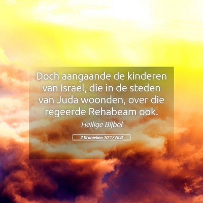 Picture 05 - 2 Kronieken 10:17 NLD - Doch aangaande de kinderen van Israel, die in de - Bible Verse Picture